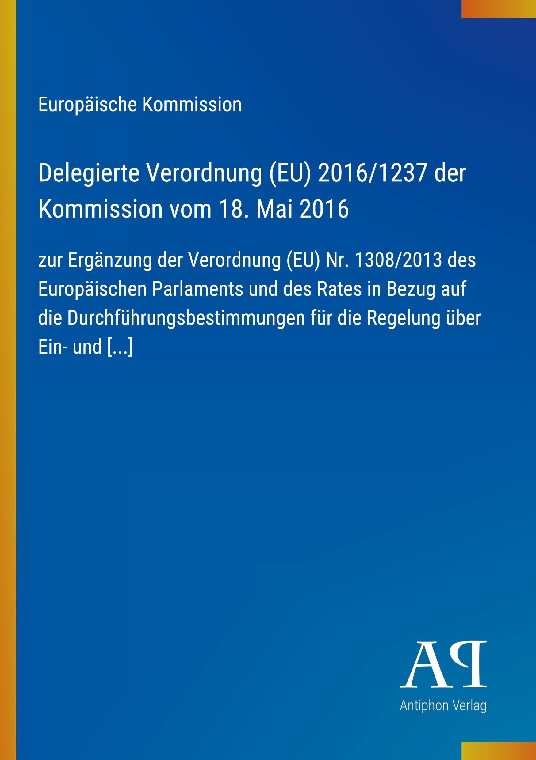 Delegierte Verordnung (EU) 2016/1237 der Kommission vom 18. Mai 2016