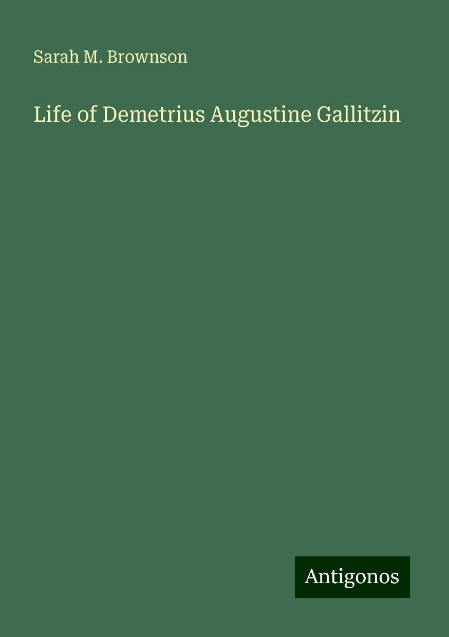 Life of Demetrius Augustine Gallitzin