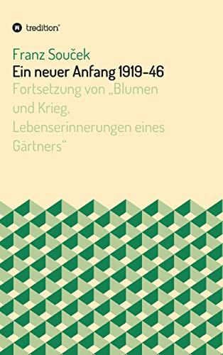 Ein neuer Anfang 1919-46: Fortsetzung von Blumen und Krieg, Lebenserinnerungen eines Gärtners