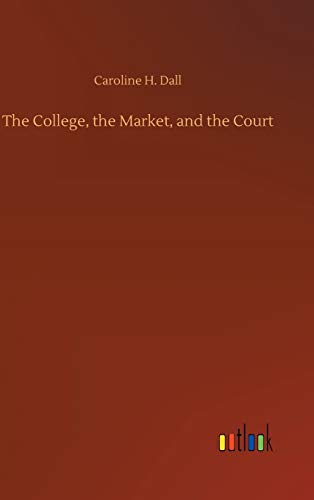 The College, the Market, and the Court