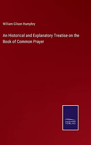 An Historical and Explanatory Treatise on the Book of Common Prayer