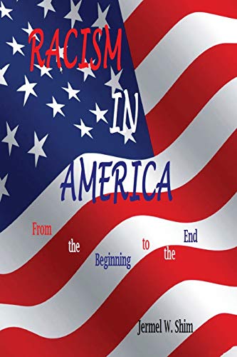 Racism in America: From the Beginning to the End