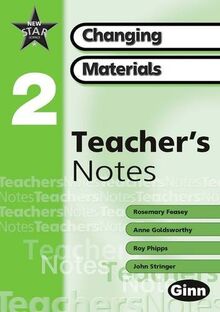 New Star Science Yr2/P3: Changing Materials Teachers Notes (STAR SCIENCE NEW EDITION)