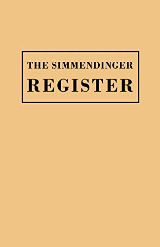 Simmendinger Register of Persons Still Living, by God's Grace, in the Year 1709, Under the Wonderful Providence of the Lord, Journeyed from Germany to