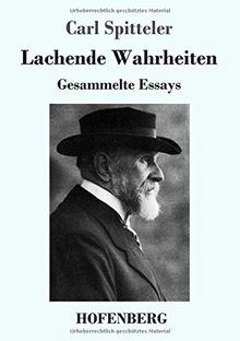 Lachende Wahrheiten: Gesammelte Essays