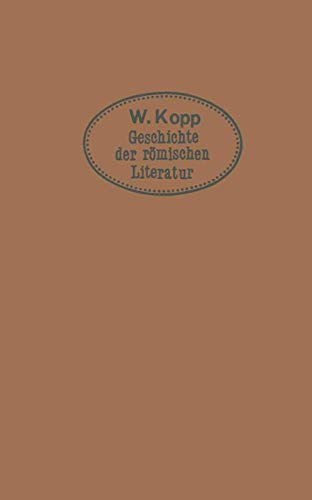 Geschichte der römischen Literatur für höhere Lehranstalten und zum Selbststudium. Begründet von