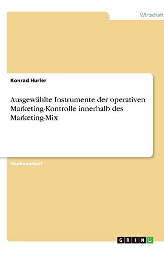 Ausgewählte Instrumente der operativen Marketing-Kontrolle innerhalb des Marketing-Mix