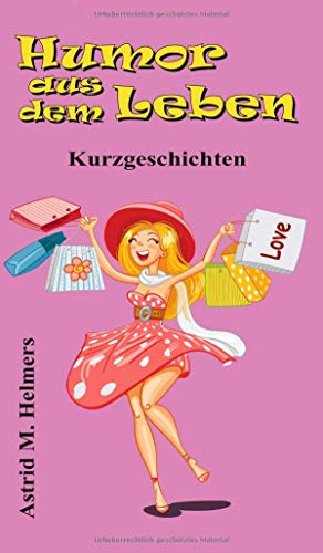 Humor aus dem Leben: Kurzgeschichten