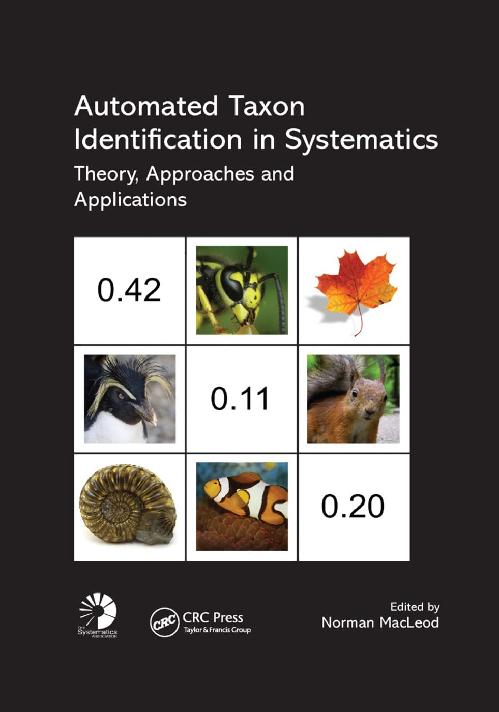 Automated Taxon Identification in Systematics: Theory, Approaches and Applications (Systematics Association Special Volume, 74, Band 74)