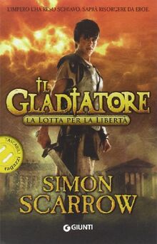 La lotta per la libertà. Il gladiatore