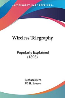 Wireless Telegraphy: Popularly Explained (1898)