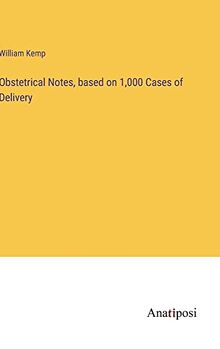 Obstetrical Notes, based on 1,000 Cases of Delivery