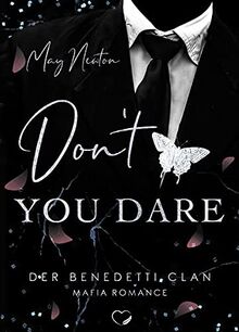 Don't you dare: Mafia Romance (Der Benedetti Clan - Band 2)