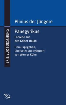 Panegyrikus. Lobrede auf den Kaiser Trajan