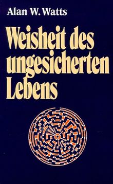 Weisheit des ungesicherten Lebens