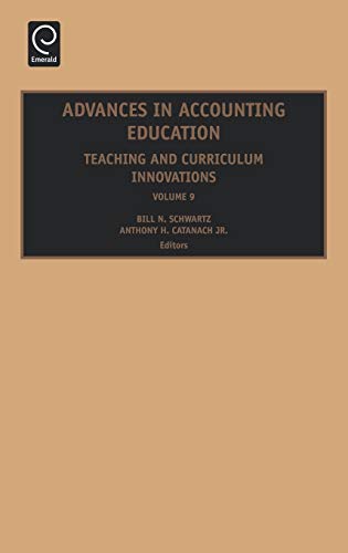 Advances In Accounting Education: Teaching and Curriculum Innovations (Advances in Accounting Education Teaching and Curriculum Innovations)