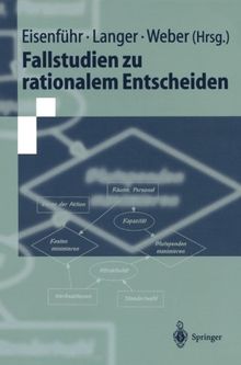 Fallstudien zu rationalem Entscheiden (Springer-Lehrbuch)