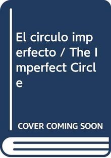 El circulo imperfecto / The Imperfect Circle