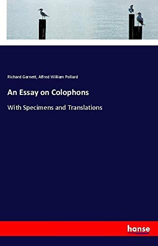 An Essay on Colophons: With Specimens and Translations