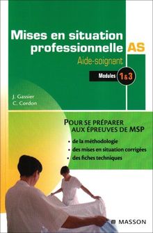 Mises en situation professionnelle AS aide-soignant : modules 1 & 3