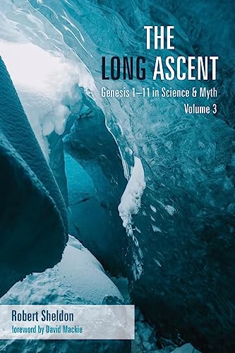The Long Ascent, Volume 3: Genesis 1-11 in Science & Myth