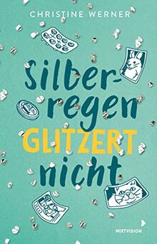 Silberregen glitzert nicht: Lebensnahes Kinderbuch ab 11 Jahren mit ernstem Thema (Suchtprobleme bei Eltern)