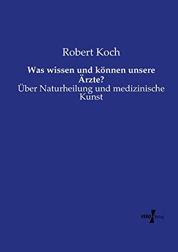 Was wissen und können unsere Ärzte?: Über Naturheilung und medizinische Kunst