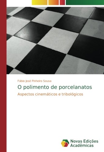 O polimento de porcelanatos: Aspectos cinemáticos e tribológicos