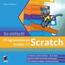 Programmieren lernen mit Scratch - So einfach!: Für Kinder und Erwachsene ab 10 Jahre (mitp So einfach!)