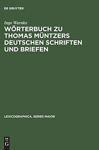 Wörterbuch zu Thomas Müntzers deutschen Schriften und Briefen (Lexicographica. Series Maior, Band 50)