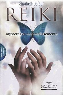 Reiki : Mystères et accomplissements