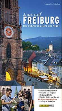 Lust auf FREIBURG: Der Führer ins Herz der Stadt