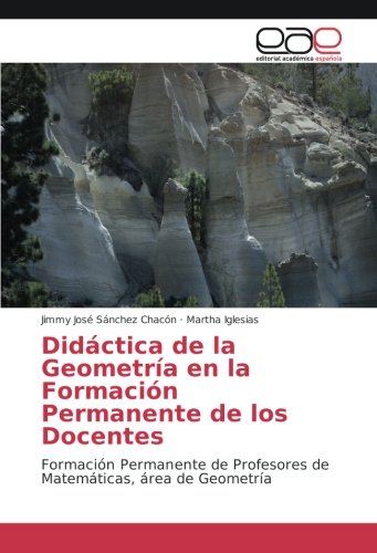 Didáctica de la Geometría en la Formación Permanente de los Docentes: Formación Permanente de Profesores de Matemáticas, área de Geometría
