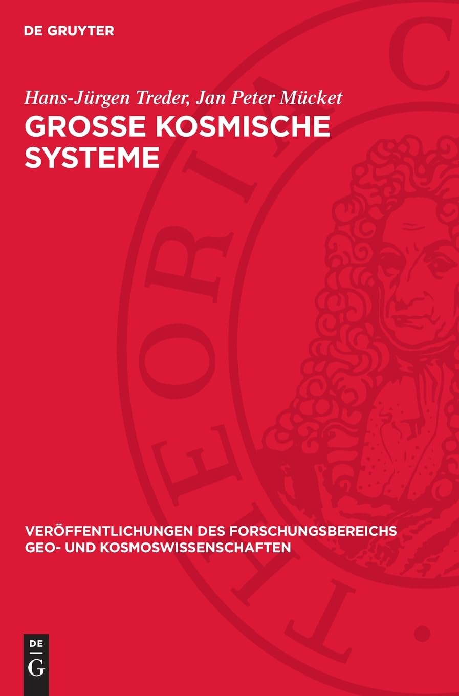 Große kosmische Systeme: (Zu den teleskopischen Aspekten der Gravitation in der trägheitsfreien Gravodynamik) (Veröffentlichungen des Forschungsbereichs Geo- und Kosmoswissenschaften, 10)