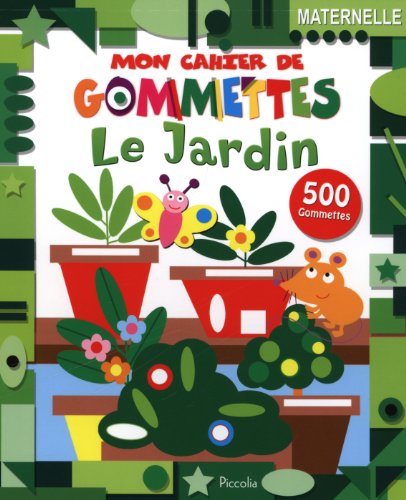 Le Jardin : 500 Gommettes, Maternelle