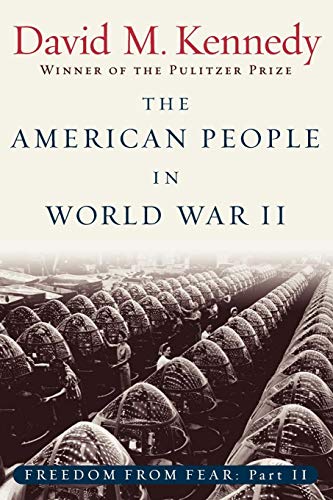 The American People in World War II: Freedom from Fear, Part Two (Oxford History of the United States) (Pt. 2) (The Oxford History of the United States, Band 9)