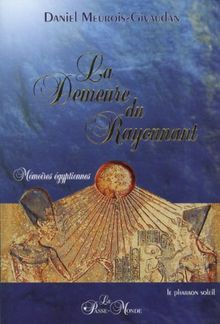 Demeure du rayonnant (la) - Mémoires égyptiennes