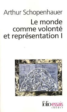 Le monde comme volonté et représentation. Vol. 1