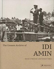 The Unseen Archive of Idi Amin (engl.)