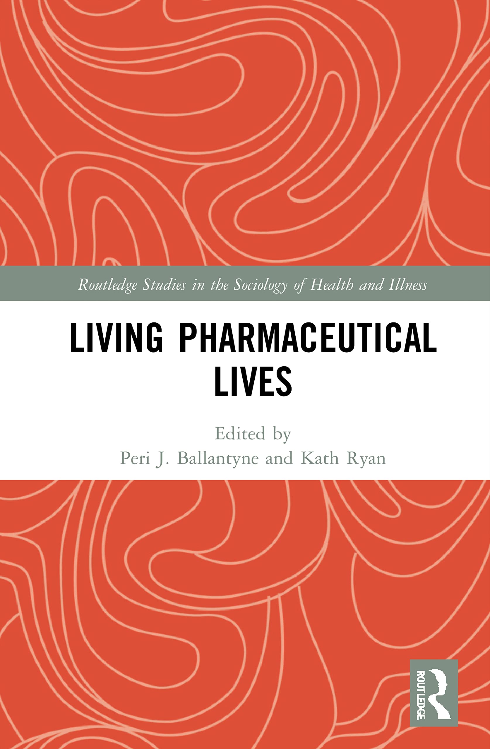 Living Pharmaceutical Lives (Routledge Studies in the Sociology of Health and Illness)