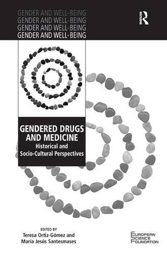 Gendered Drugs and Medicine: Historical and Socio-Cultural Perspectives (Gender and Well-Being)