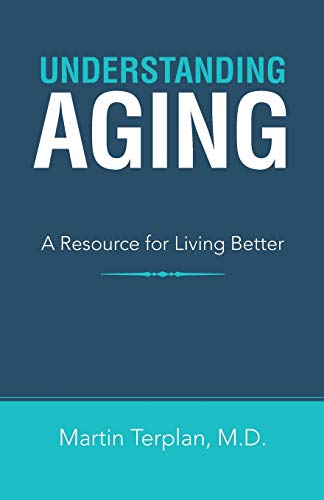 Understanding Aging: A Resource for Living Better