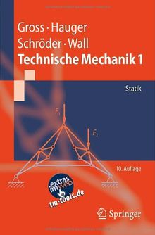 Technische Mechanik 1: Statik: Band 1: Statik (Springer-Lehrbuch)