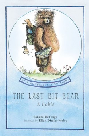 The the Last Bit Bear: A Fable