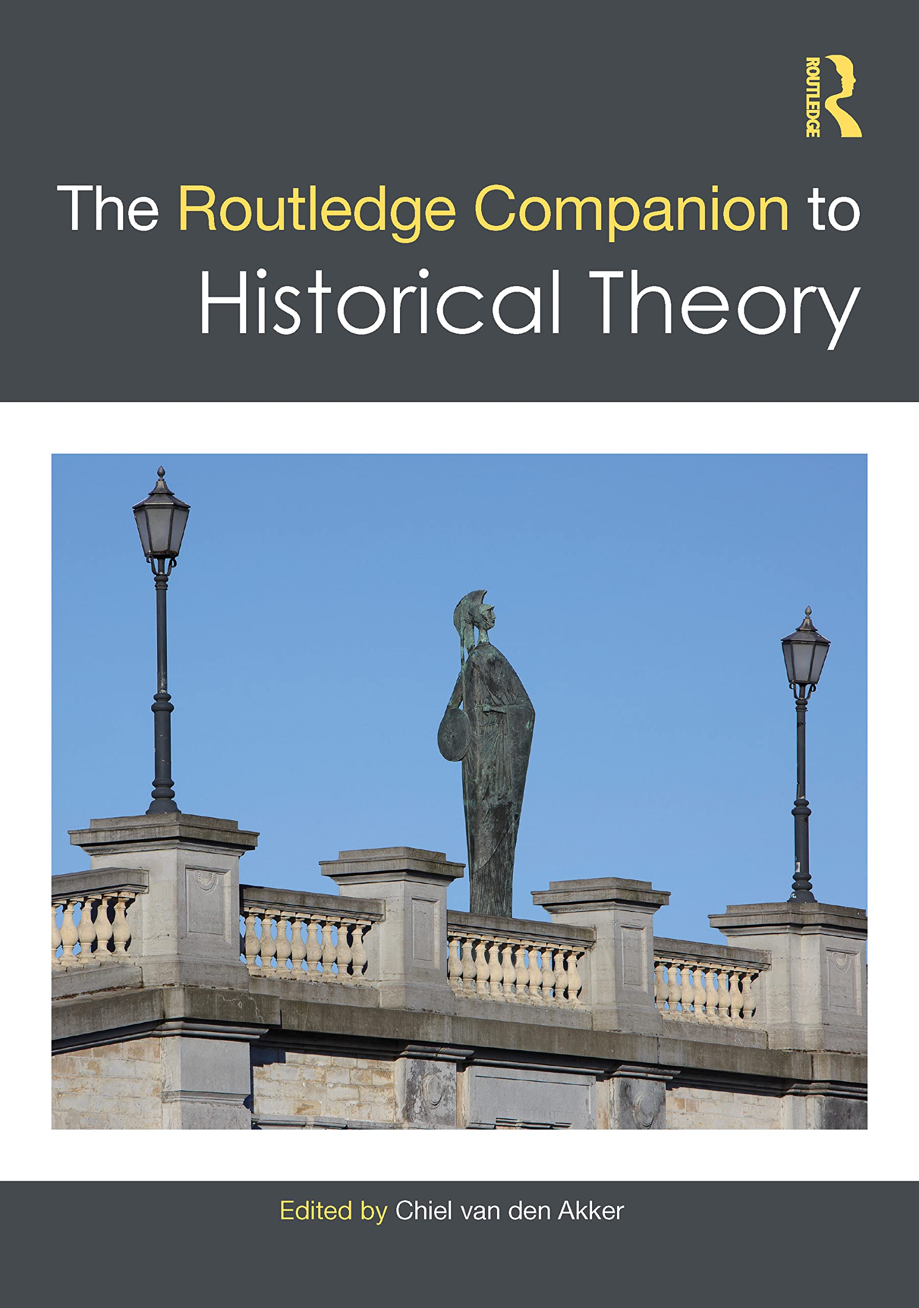 The Routledge Companion to Historical Theory (Routledge Companions)