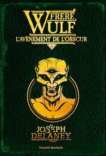 Frère Wulf, Tome 04: L'avènement de l'obscur