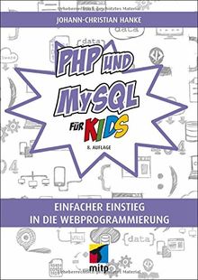 PHP und MySQL für Kids (mitp für Kids)