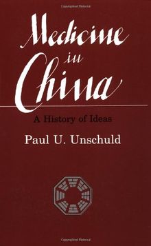Medicine in China: A History of Ideas (Comparative Studies of Health Systems & Medical Care)