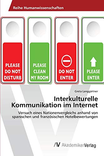 Interkulturelle Kommunikation im Internet: Versuch eines Nationenvergleichs anhand von spanischen und französischen Hotelbewertungen