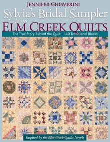 Sylvia's Bridal Sampler from Elm Creek Quilts: The True Story Behind the Quilt - 140 Traditional Blocks